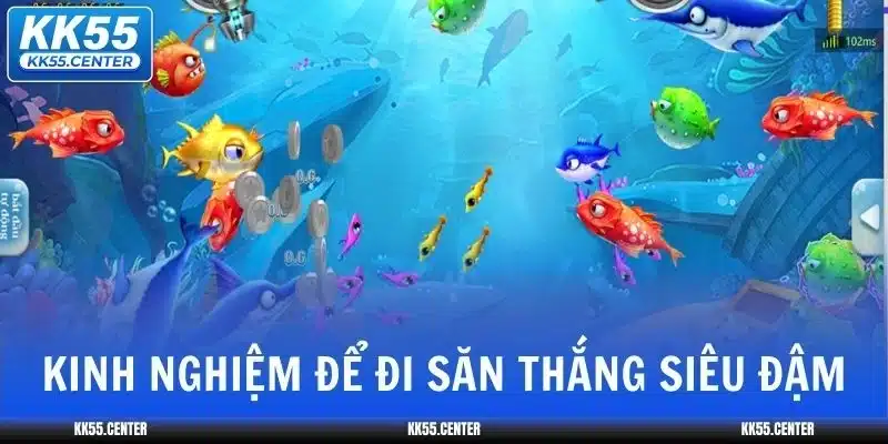 ban-ca-kk55-kinh-nghiem