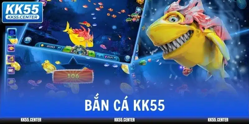 Bắn Cá KK55 | Bắn Cá To Nhận Tiền Lớn 1 ban-ca-kk55