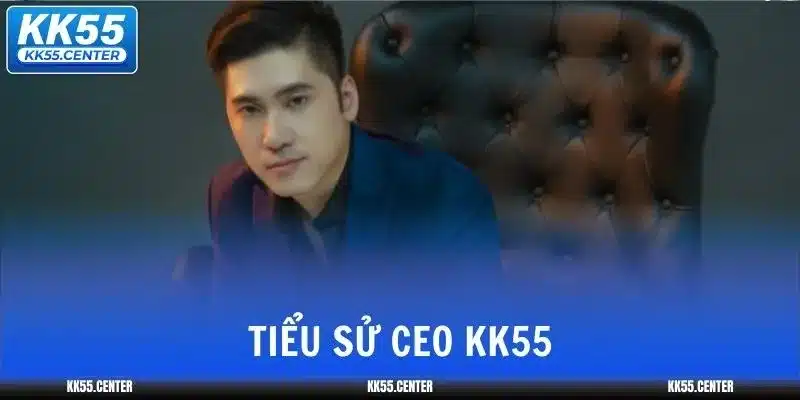 CEO KK55 1 ceo-kk55-tieu-su