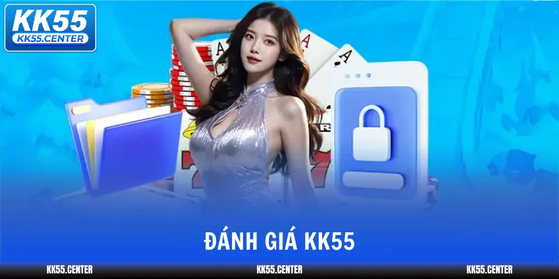 Đánh Giá KK55 | Review Mới 2026 1 danh-gia-kk55