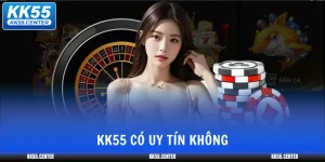 kk55-co-uy-tin-khong