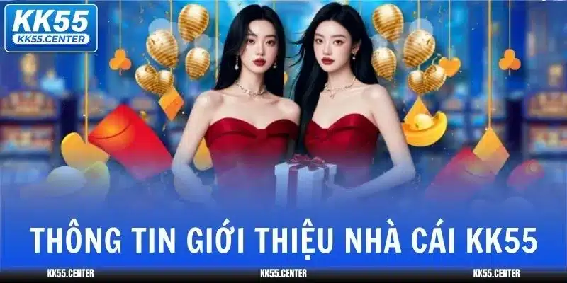 KK55 Là Gì ? Thương Hiệu Top 3 Châu Á 2 kk55-la-gi-gioi-thieu