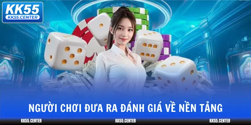 nguoi-choi-dua-ra-danh-gia-ve-nen-tang