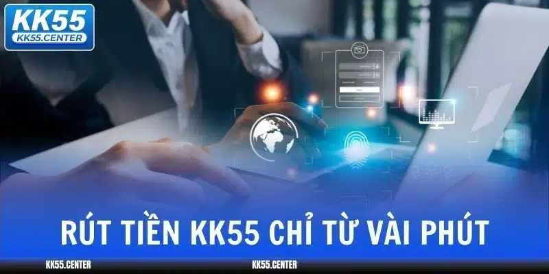 Rút Tiền KK55 | Nhanh, Đơn Giản 2 rut-tien-kk55-vai-phut
