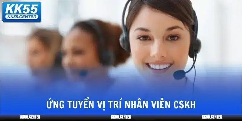 tuyen-dung-kk55-nhan-vien-cskh