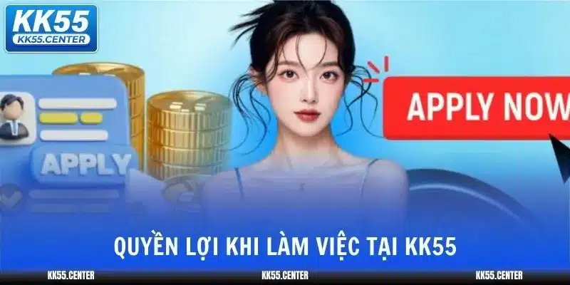 tuyen-dung-kk55-quyen-loi